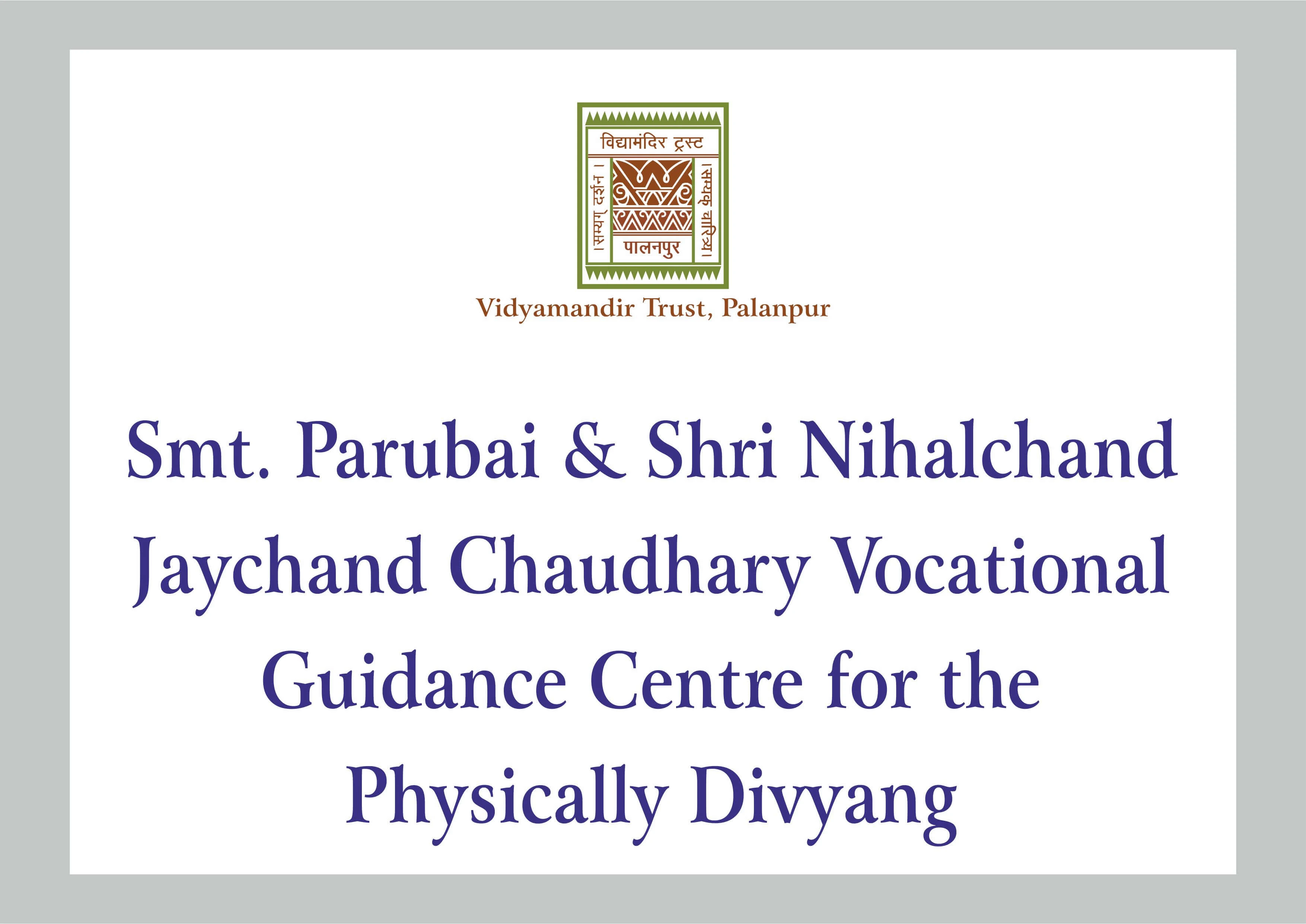 Smt. Parubai & Shri Nihalchand Jaychand Chaudhary Vocational Guidance Centre for the Physically Divyang - Building Photo